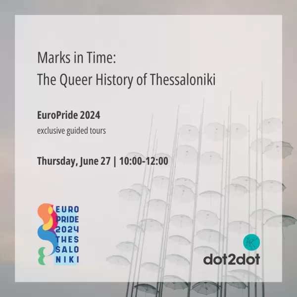 dot2dot - EuroPride 2024 Thessaloniki exclusive guided tour - 27062024